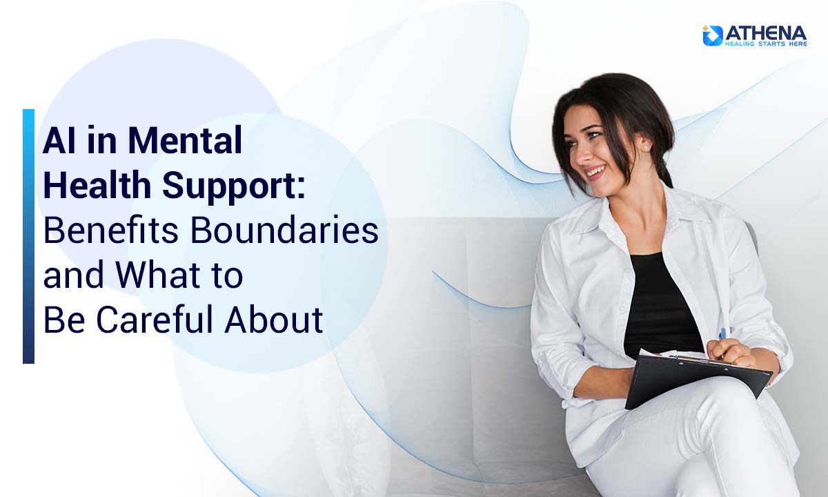 AI in Mental Health Support: Benefits, Boundaries, and What to Be Careful About