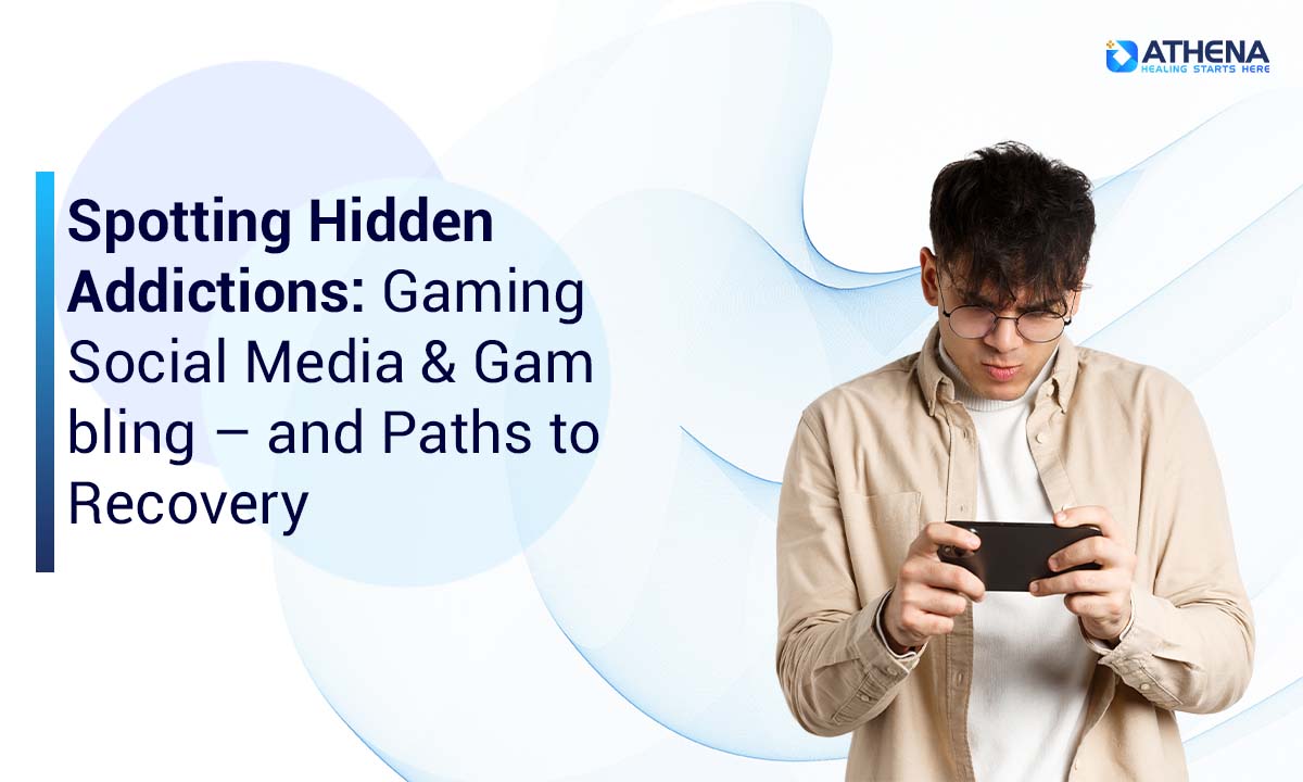 Spotting Hidden Addictions: Gaming, Social Media & Gambling –and Paths to Recovery
