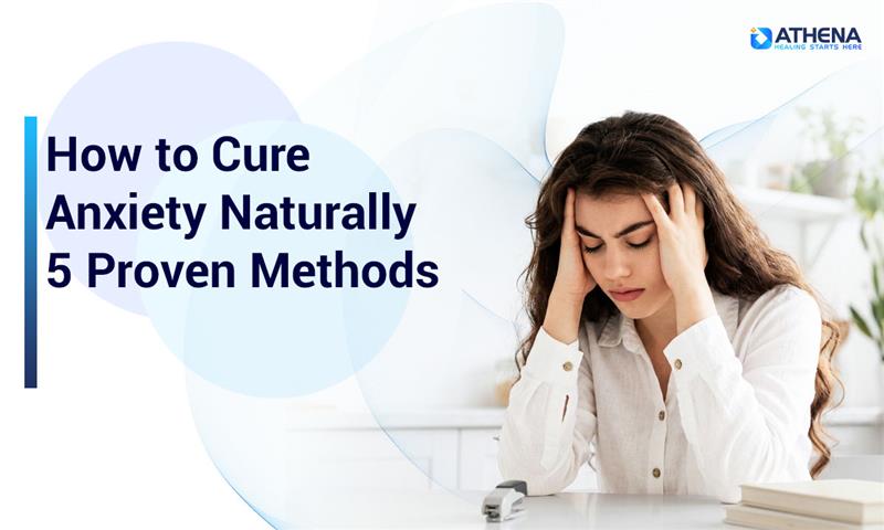5 Natural Ways to Reduce Anxiety Fast and Effectively