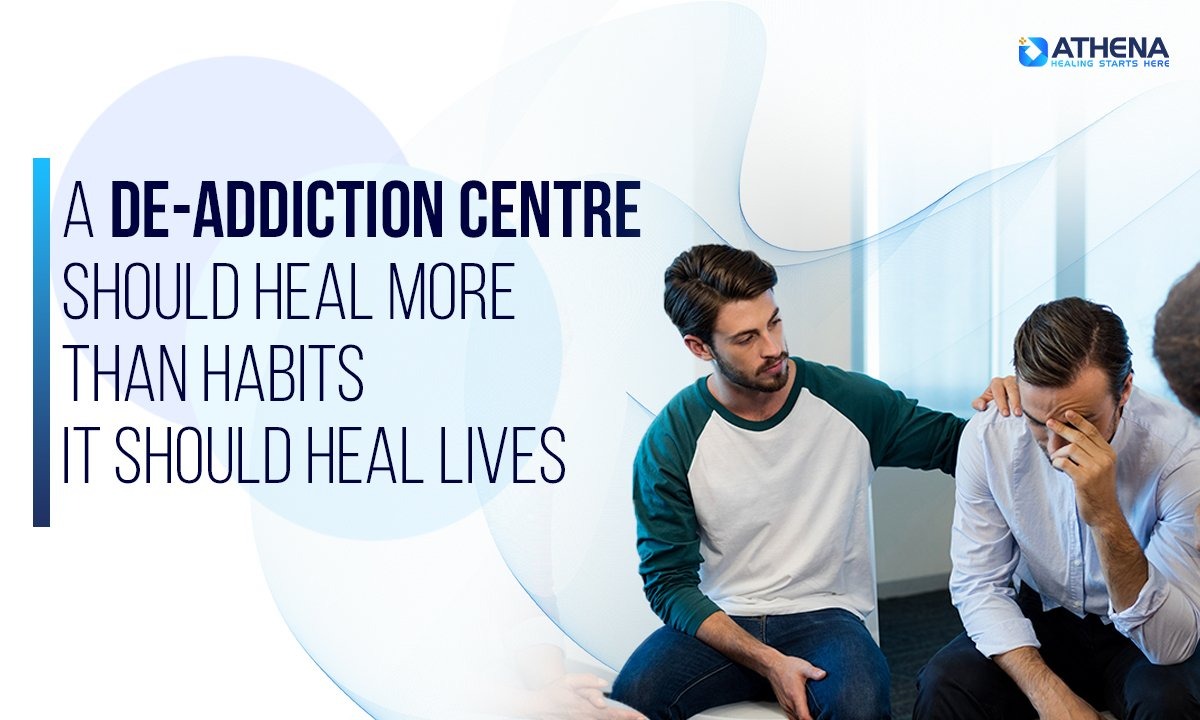 A De-Addiction Centre Should Heal Lives, Not Just Habits