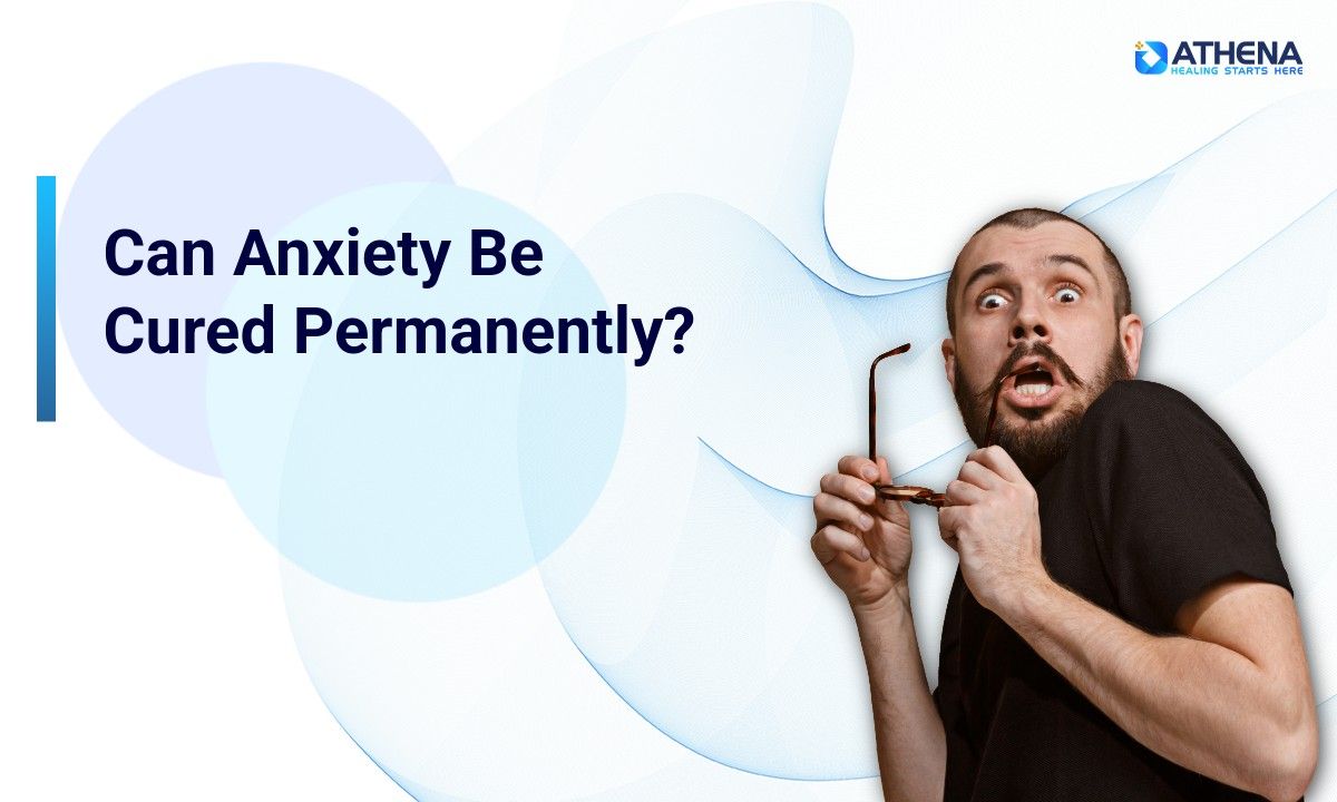 Can Anxiety Be Cured Permanently? What Treatment Actually Achieves