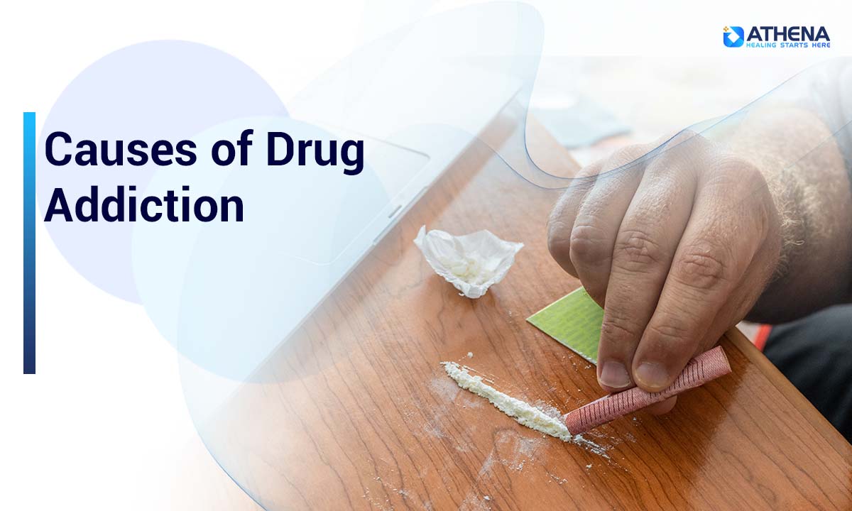 Causes of Drug Addiction: Understanding Why People Become Addicted and How Recovery Is Possible