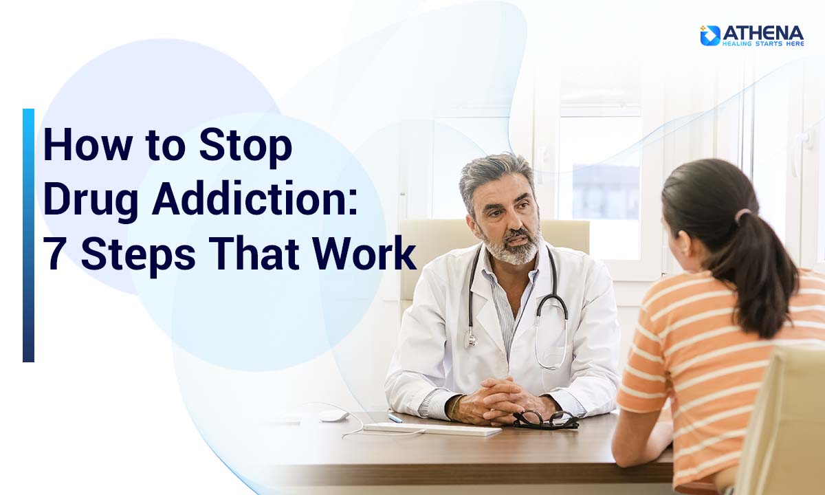 How to Stop Drug Addiction: 7 Steps That Work