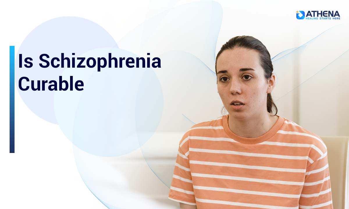 Is Schizophrenia Curable? Understanding Treatment, Recovery, and Long-Term Management