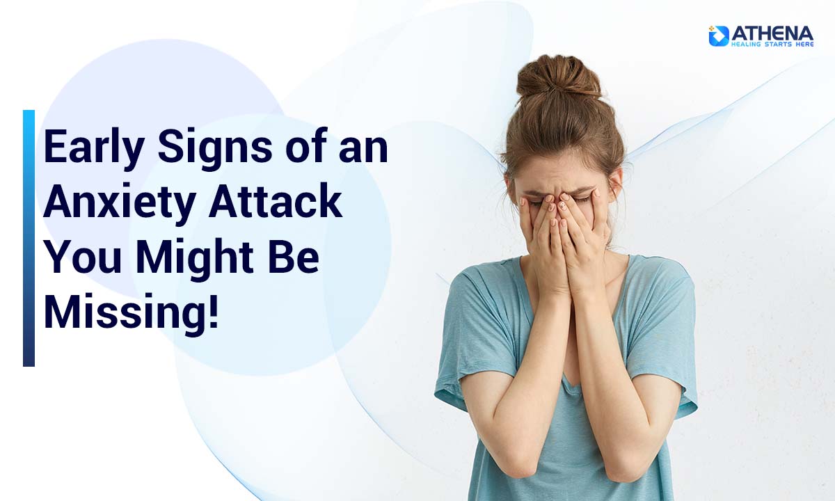 Early Signs of an Anxiety Attack You Might Be Missing!